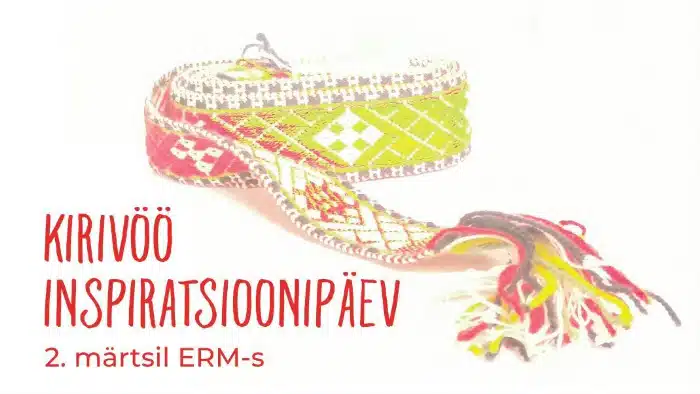 2. märtsil toimub Eesti Rahva Muuseumis kirivöö inspiratsioonipäev