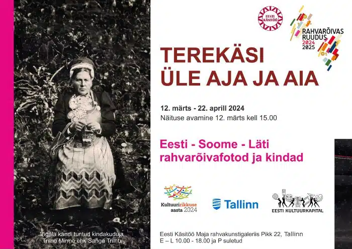 Eesti-Soome-Läti rahvarõivafotode ja kinnaste näitus &#8220;Terekäsi üle aja ja aia&#8221;