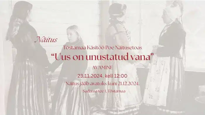 Rahvarõivanäitus Tõstamaal “Uus on unustatud vana” Rahvarõivanäitus Tõstamaal “Uus on unustatud vana”